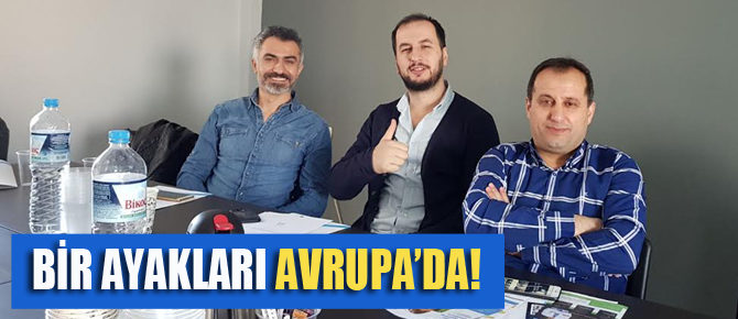 Bir ayakları Avrupa'da!