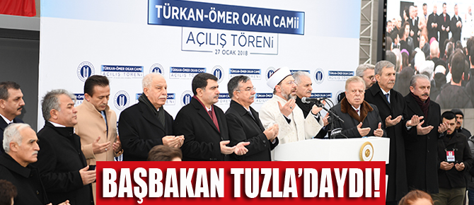 Başbakan Tuzla'daydı..