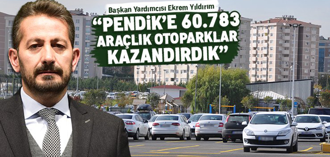 4 Yılda 60 Bin 783 Araçlık Otopark Kazandırıldı