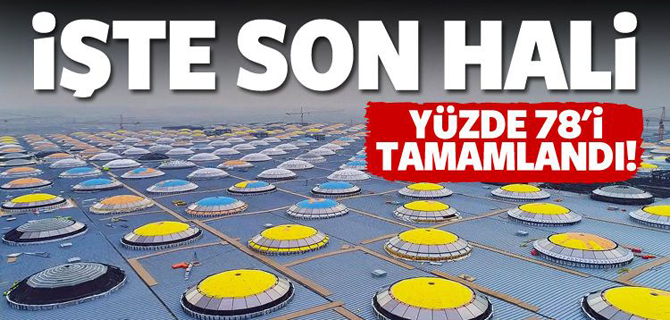 Yüzde 78'i tamamlandı! İşte son hali…