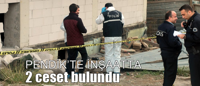 Pendik Kaynarca'da İnşaat Halindeki Binada iki ceset bulundu