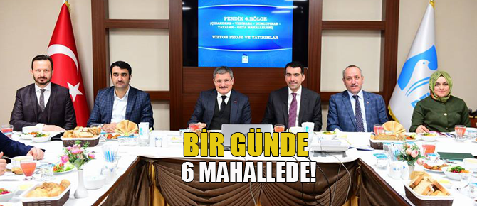 Bir günde 6 mahallede..