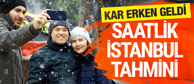 İstanbul'a kar erken geldi saatlik hava durumuna bakın!