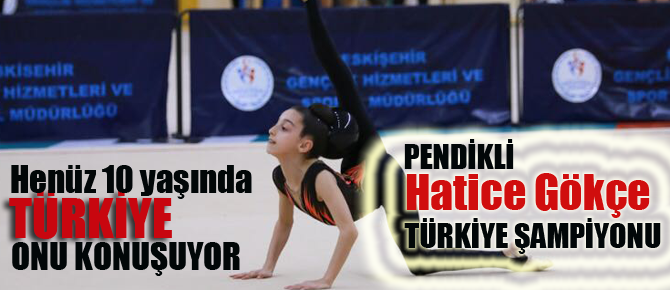 Pendikli Hatice Türkiye Şampiyonu!