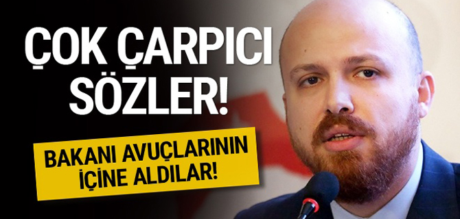 Bilal Erdoğan'dan çarpıcı sözler! Bakanı avucunun içine aldılar