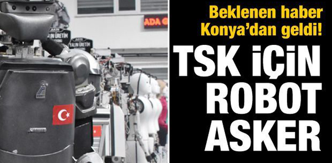 TSK'ya robot asker!