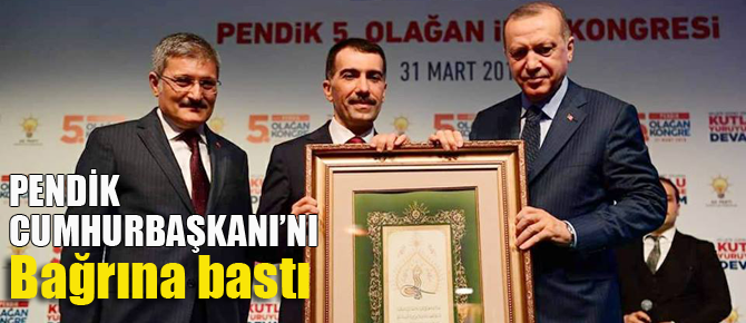 Cumhurbaşkanı Erdoğan, Pendik müstesna bir ilçe