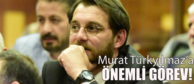 Murat Türkyılmaz'a önemli görev!