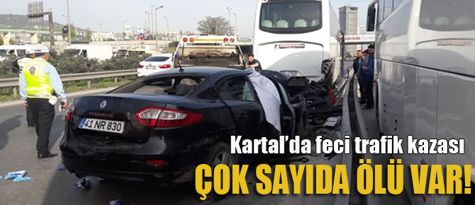 Kartal'da feci trafik kazası: çok sayıda ölü var!