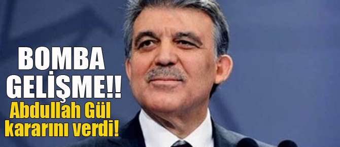 Abdullah Gül kararını verdi; Aday oluyor!!