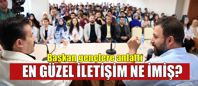 Başkanın nazarında en güzel iletişim bakın ne!