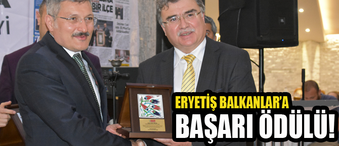 Eryetiş-Balkanlar Eğitim Kurumlarına başarı ödülü