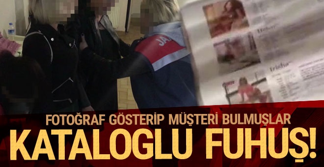 Fuhuş çetesi katalog bastırıp kadın seçtirmiş...