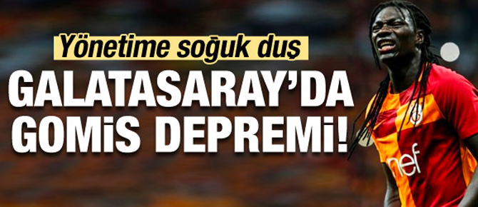 Galatasaray'da Gomis depremi!