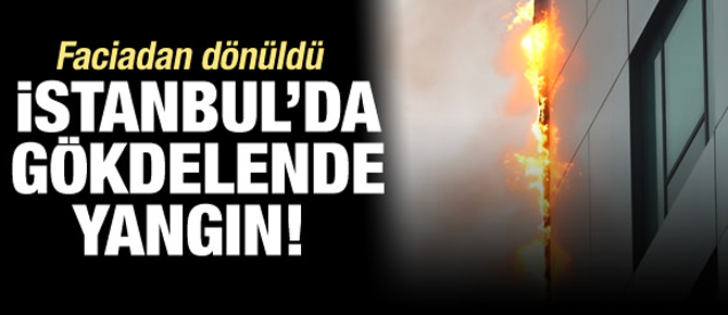İstanbul'da gökdelen yangını!