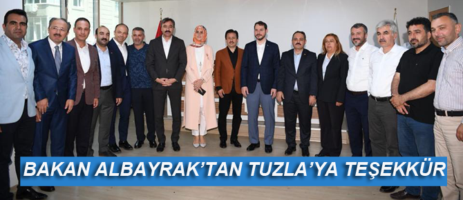 Enerji Bakanı Albayrak'tan Tuzla'ya teşekkür