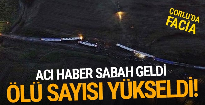 Tren kazasıyla ilgili flaş gelişme! Ölü sayısı arttı...