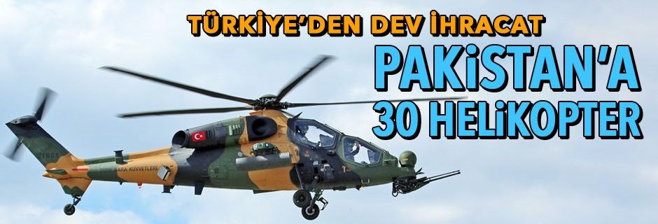 Türkiye’nin silahları, Türkiye'nin silah gücü, atak helikopteri