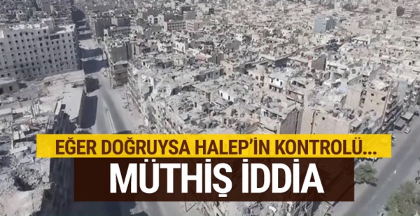 Halep'in kontrolü Türkiye'ye geçecek iddiası olay oldu