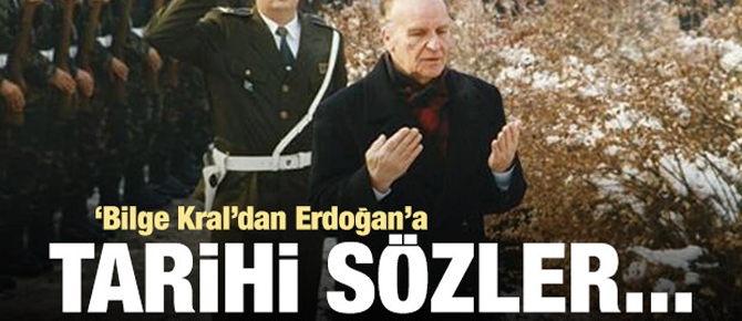 Bilge Kral ölmeden önce Erdoğan'a ne dedi?