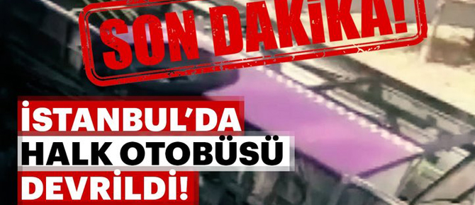 İstanbul'da  halk otobüsü devrildi