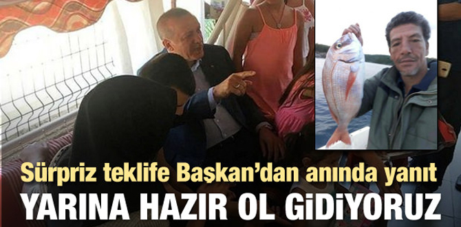Başkan Erdoğan’a balığa çıkma teklifi