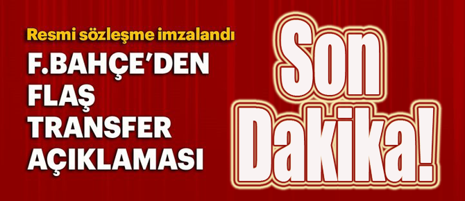 Bomba transefer! Resmen Fenerbahçe'de