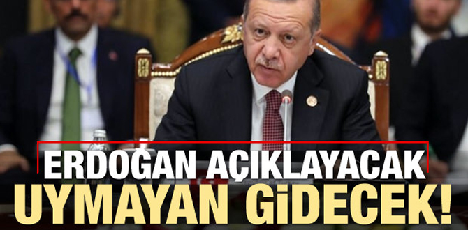 Erdoğan açıklayacak: Uymayan belediye başkanı gidecek!