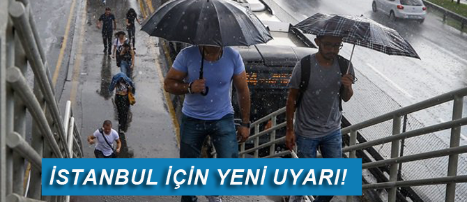 Meteorolojiden İstanbul için yeni uyarı