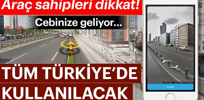 Araç sahipleri dikkat! Tüm Türkiye'de kullanılacak
