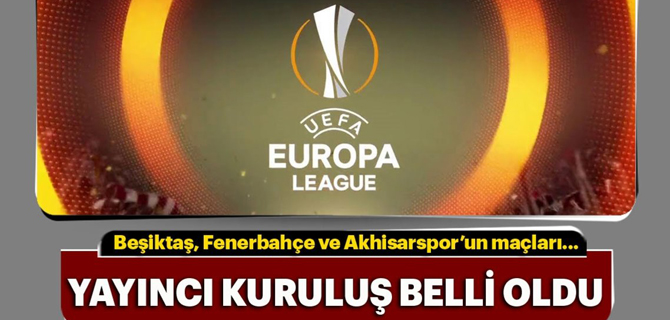 Beşiktaş, Fenerbahçe ve Akhisarspor maçları hangi kanalda