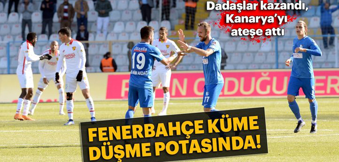 Erzurumspor Göztepe'yi yendi, Fenerbahçe düşme hattında!