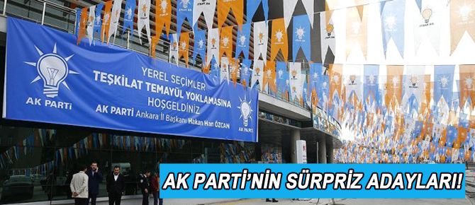 AK Parti’nin sürpriz adayları