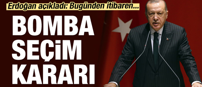 Erdoğan açıkladı: Bomba seçim kararı