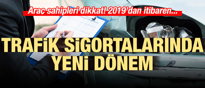 Trafik sigortalarında yeni dönem!