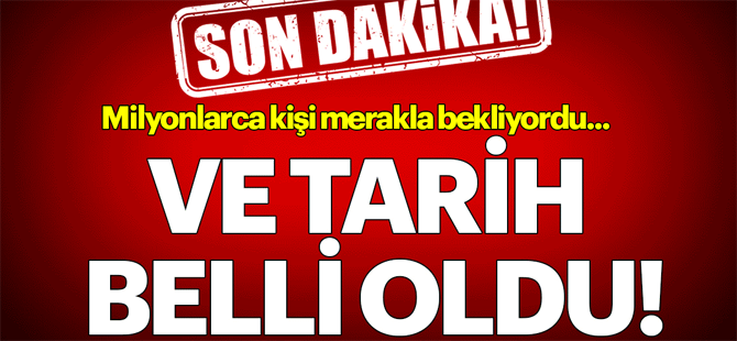 Milyonlarca kişi bekliyordu! Tarih belli oldu..