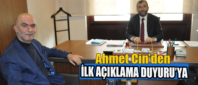 Ahmet Cin'den ilk açıklama; Ne dedi?