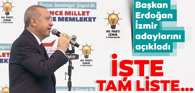 Cumhurbaşkanı Erdoğan AK Parti'nin İzmir adaylarını açıkladı
