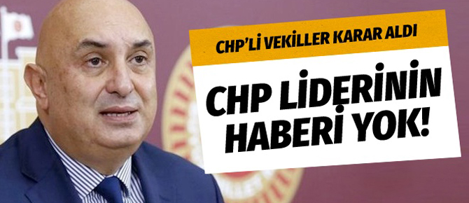 Milletvekilleri karar aldı CHP liderinin haberi yok!