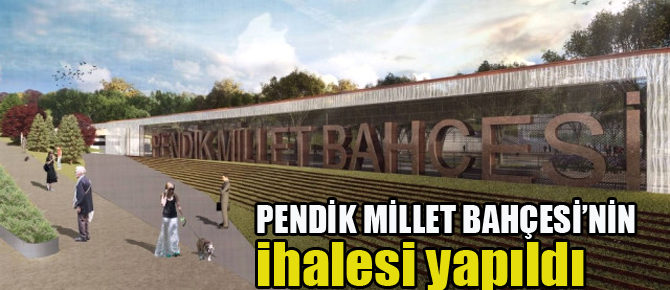 Pendik Millet Bahçesi'nin İhalesi Yapıldı