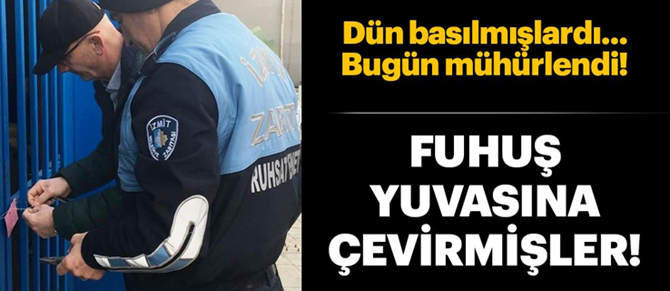 Fuhuş yuvasına baskın! Mühürlendi