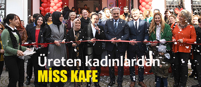 Üreten Kadınlardan "Miss Kafe"