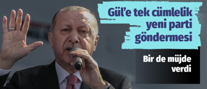 Erdoğan'dan parti kurmayı düşünen Gül ve Davutoğlu'na üstü kapalı gönderme