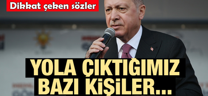 Erdoğan'dan dikkat çeken sözler