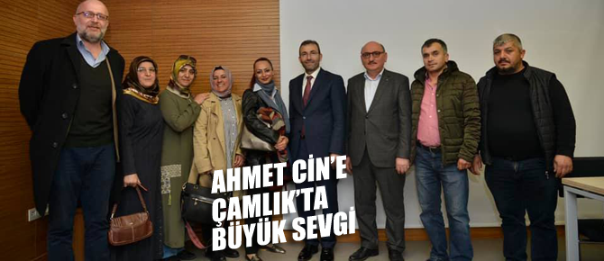 Ahmet Cin'e Çamlık'ta büyük sevgi