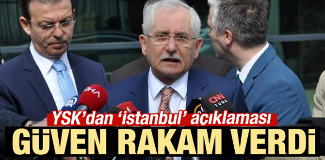 YSK Başkanı Güven'den İstanbul seçim sonucu açıklaması