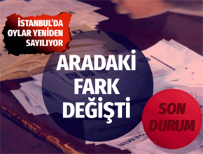 YSK karar aldı İstanbul'da yeni oy sayımı sonuçları fark kapanıyor