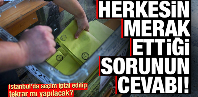 İstanbul'da seçim iptal mi edilecek?