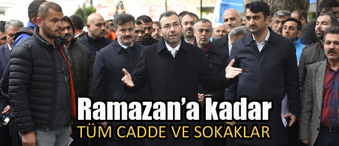 Ramazan'a kadar tüm cadde ve sokaklar