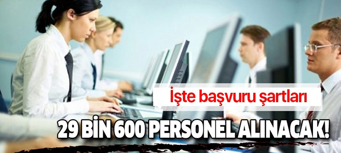 29 bin 600 kamu personeli alım başvuru şartları